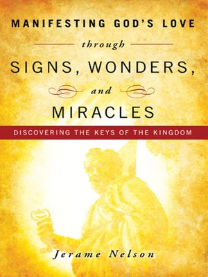 cover image of Manifesting God's Love through Signs, Wonders and Miracles